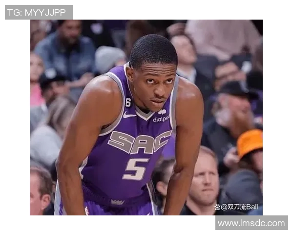 德阿隆福克斯带领国王崛起展现领袖风范与未来潜力