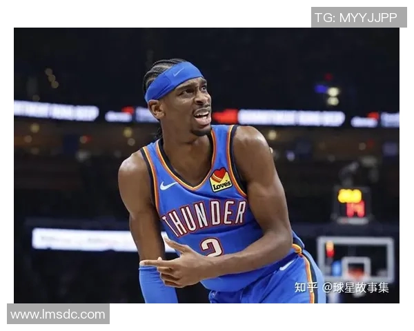 谢伊吉尔杰斯亚历山大如何引领NBA新一代球星崛起与发展